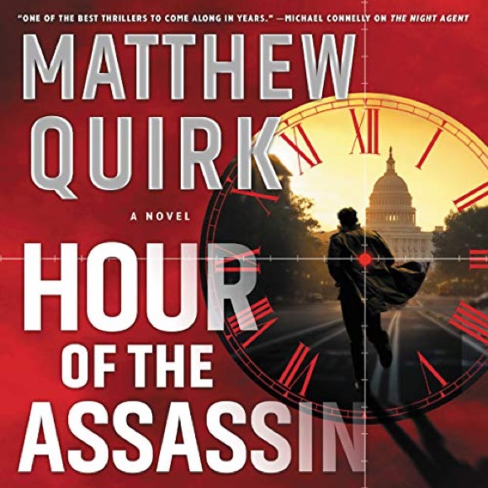 Hour Of The Assassin By Matthew Quirk